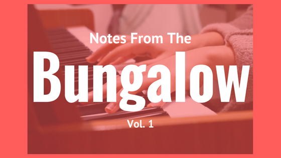 Notes From the Bungalow Vol. 1