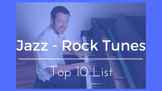 Jazz-Rock Tunes – Top 10 List