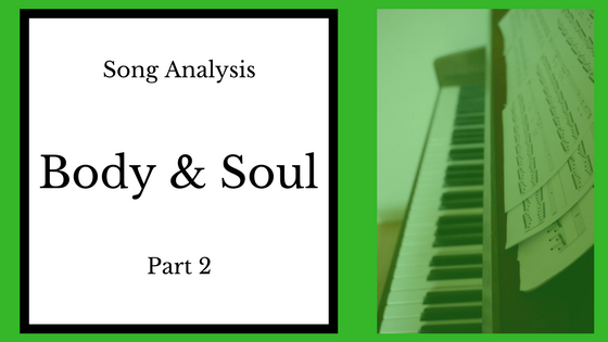 Body And Soul Analysis (Song Analysis Part 2)