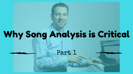 Why Song Analysis is Critical (Part 1)