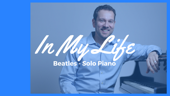 “In My Life” by the Beatles, Solo Piano